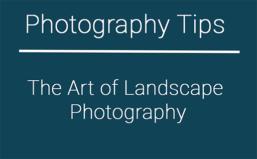 The Art of Landscape Photography